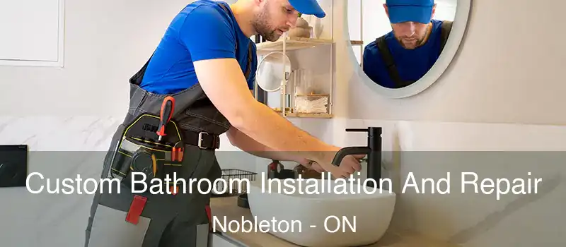 Custom Bathroom Installation And Repair Nobleton - ON